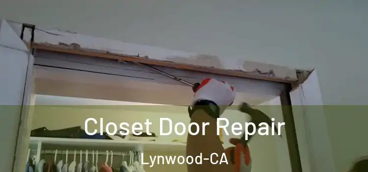  Closet Door Repair Lynwood-CA
