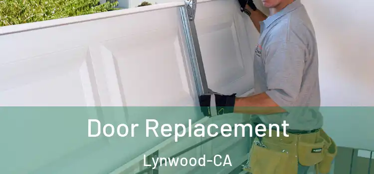  Door Replacement Lynwood-CA