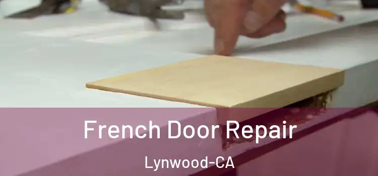  French Door Repair Lynwood-CA