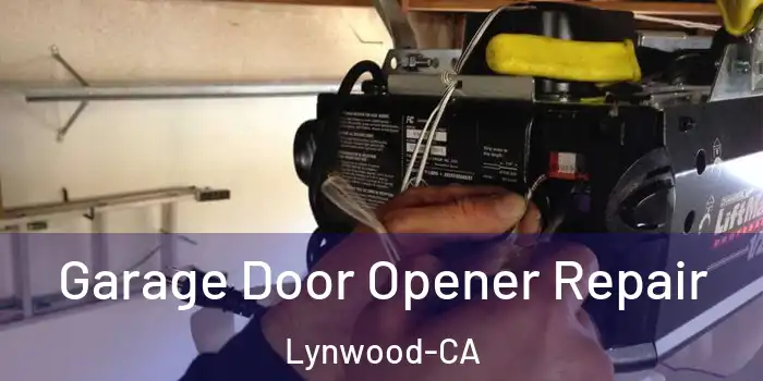  Garage Door Opener Repair Lynwood-CA