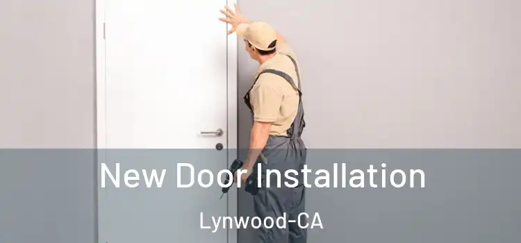  New Door Installation Lynwood-CA