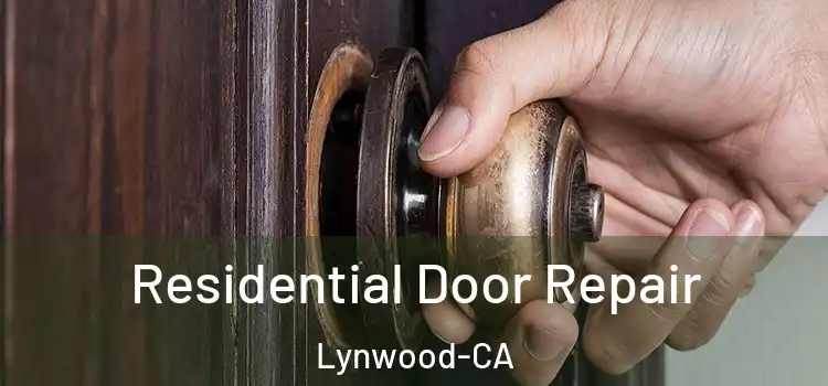  Residential Door Repair Lynwood-CA